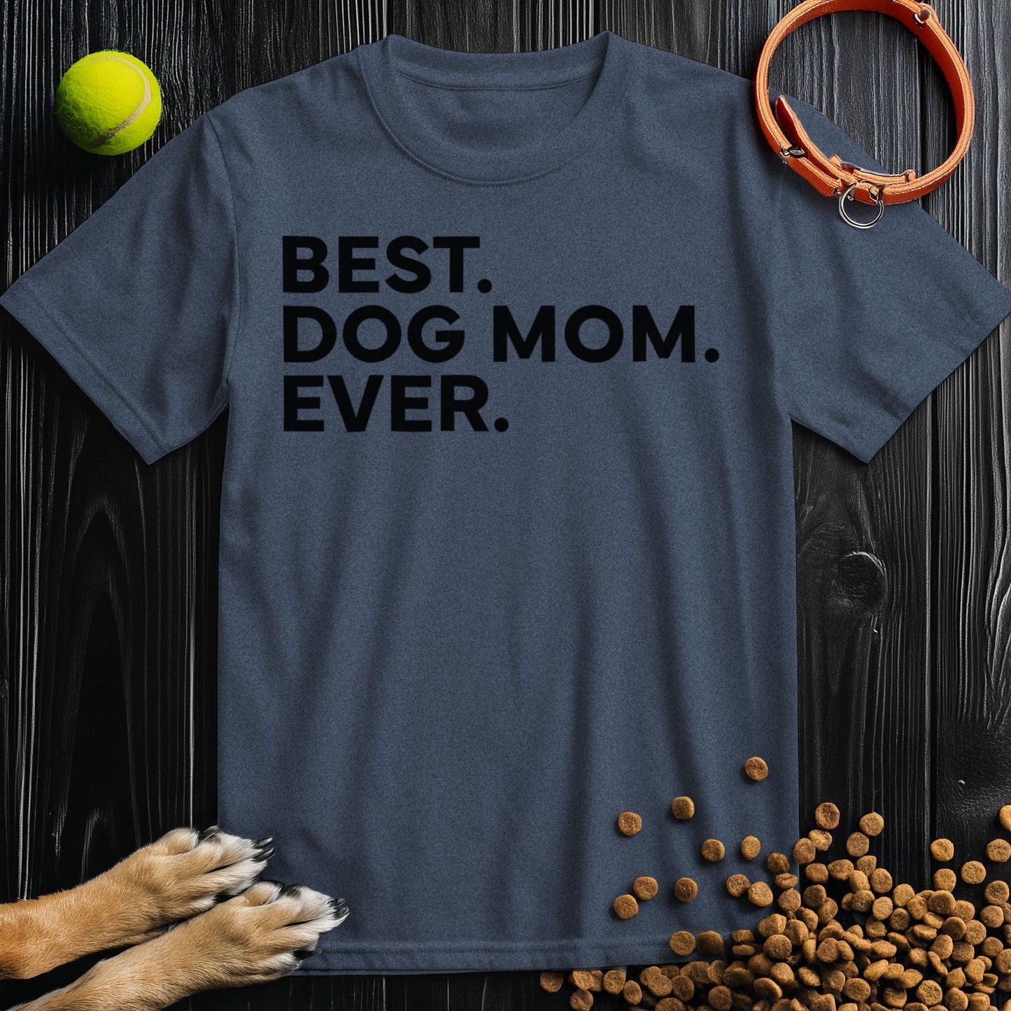 Best. Dog Mom. Ever Black Type T-Shirt