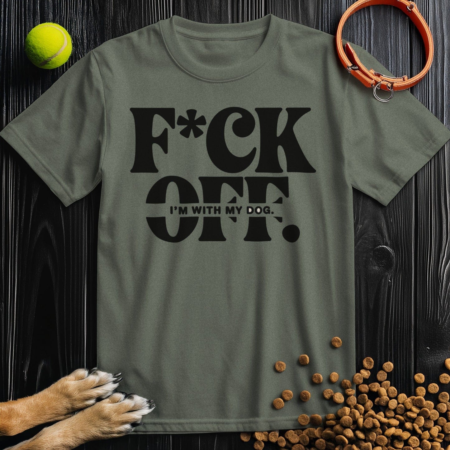 F*ck Off. I’m With My Dog T-Shirt