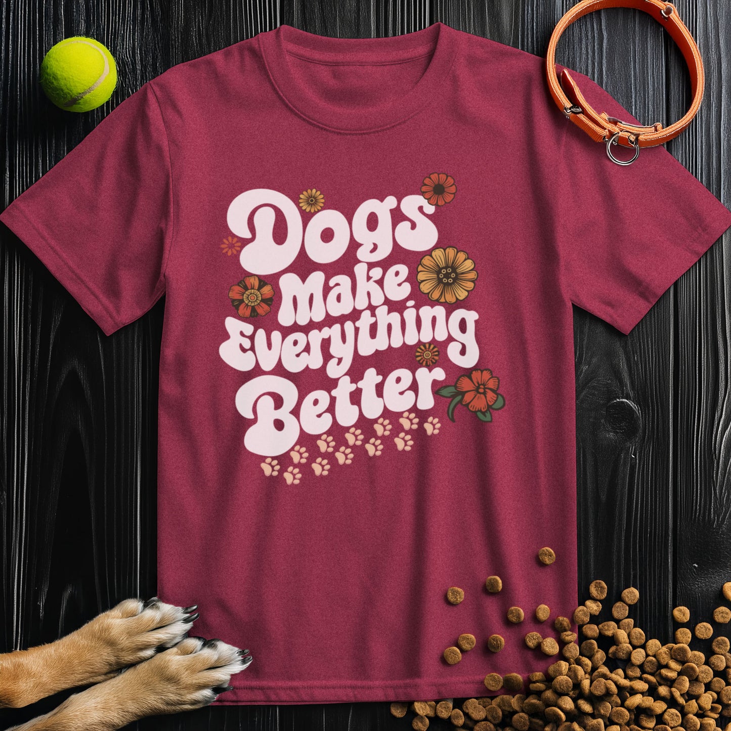 Dogs Make Everything Better Flower White Type T-Shirt