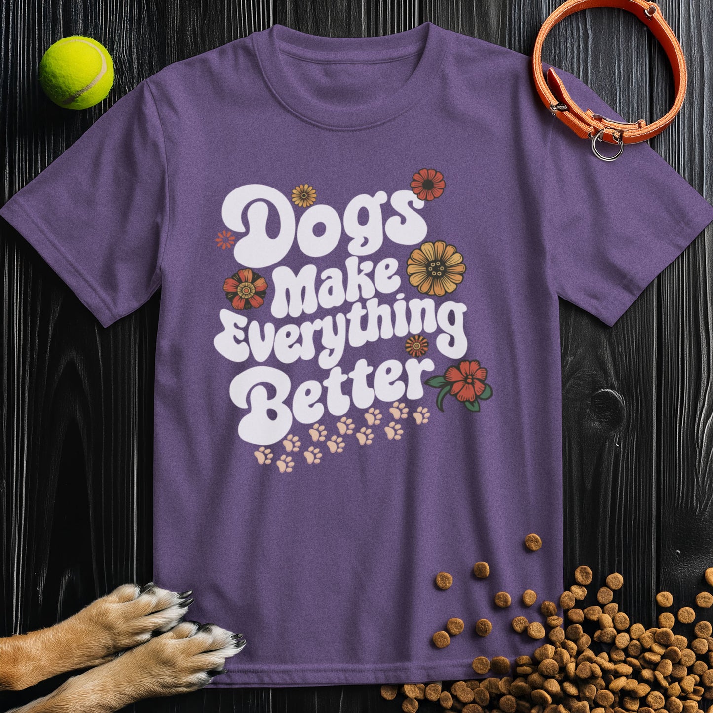 Dogs Make Everything Better Flower White Type T-Shirt