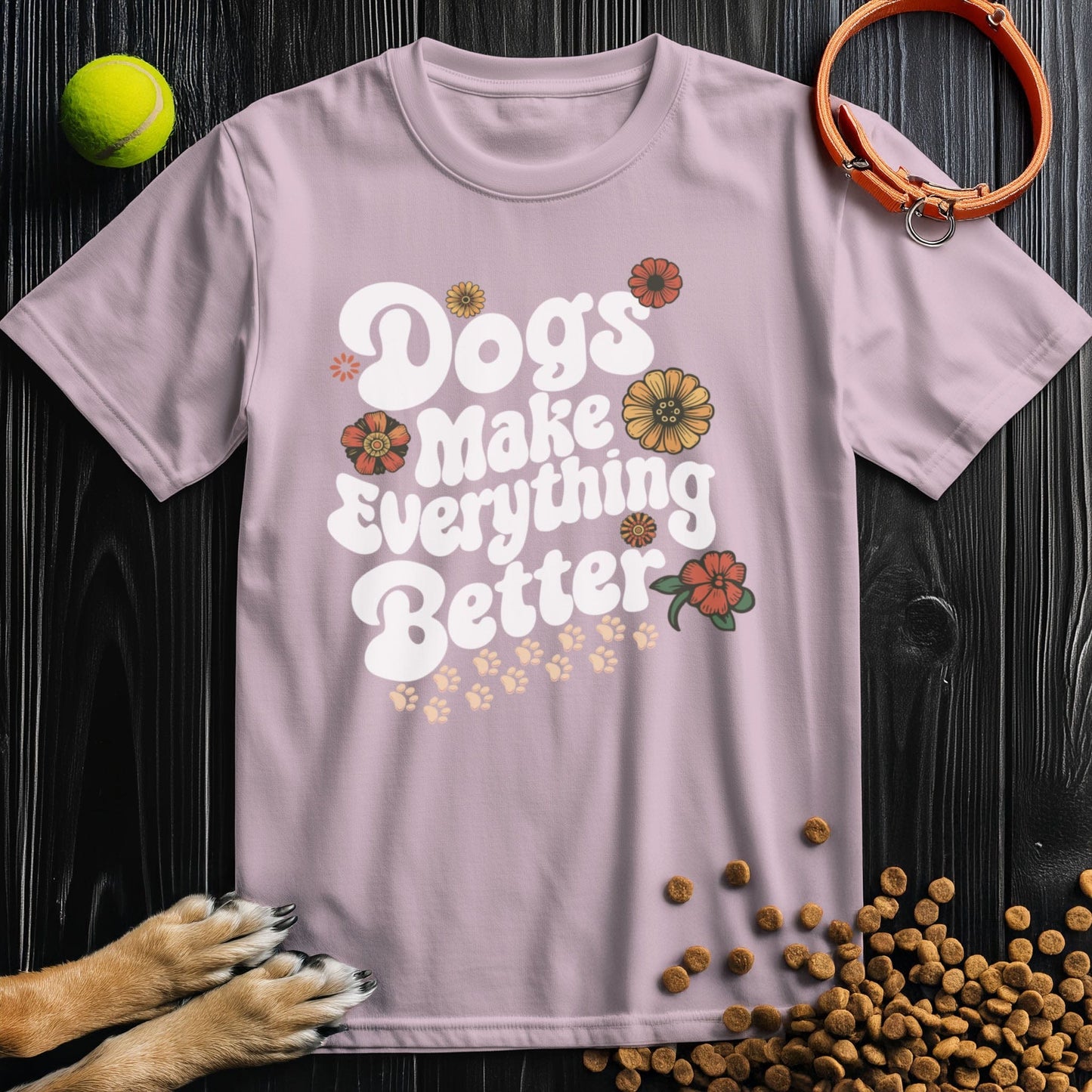 Dogs Make Everything Better Flower White Type T-Shirt