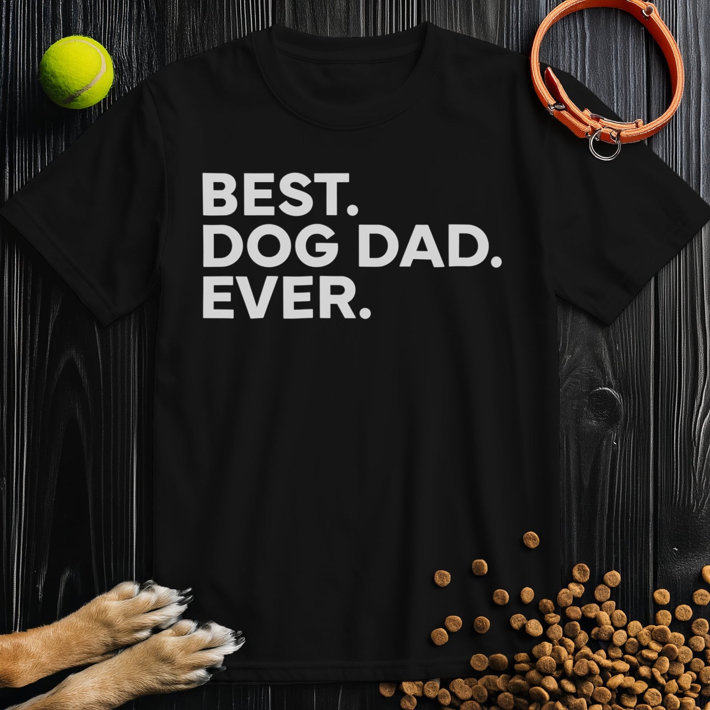 Best. Dog Dad. Ever White Type T-Shirt