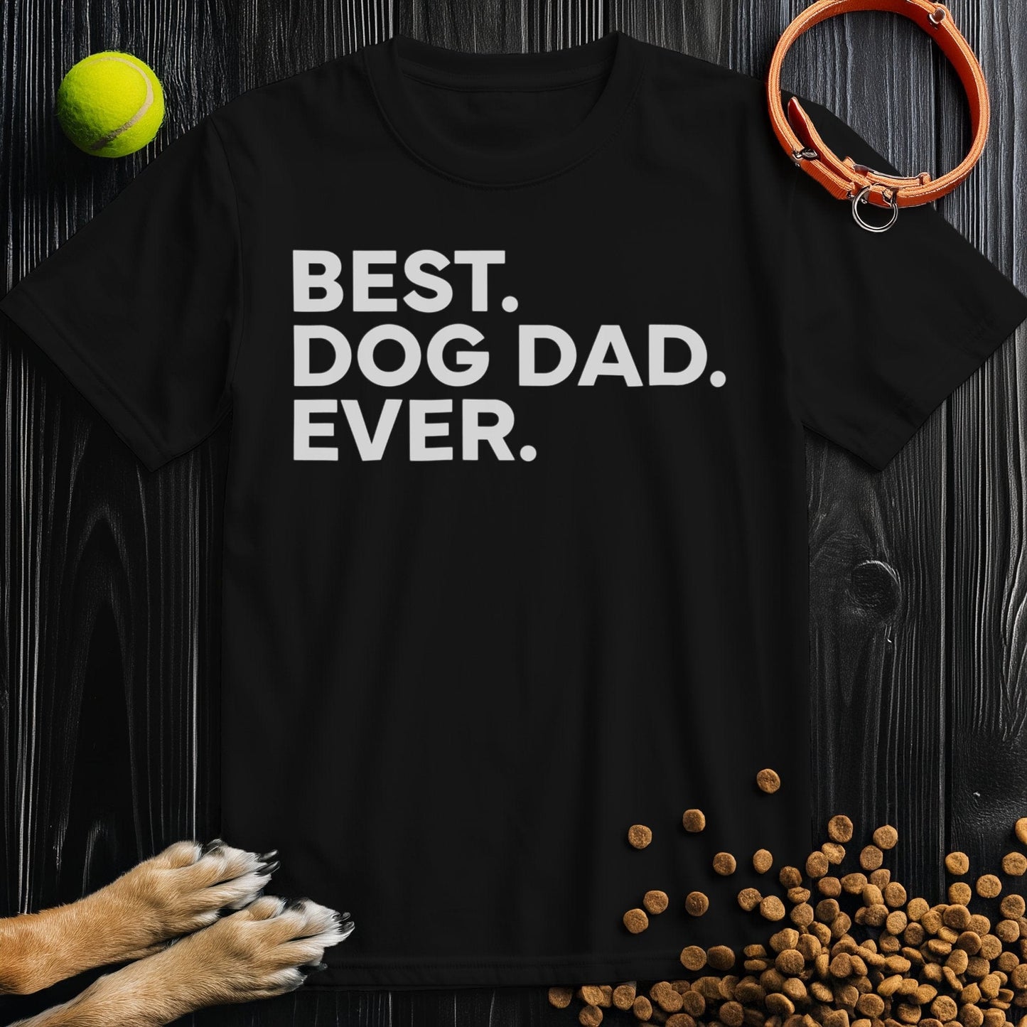 Best. Dog Dad. Ever White Type T-Shirt