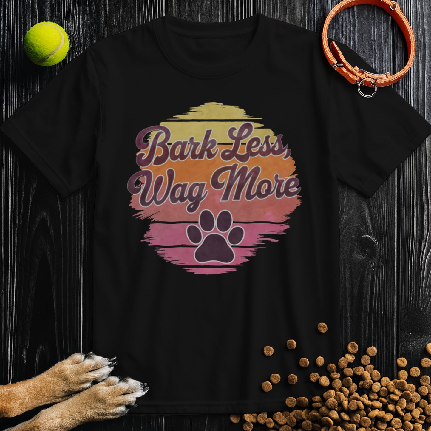 Bark Less, Wag More Colored T-Shirt
