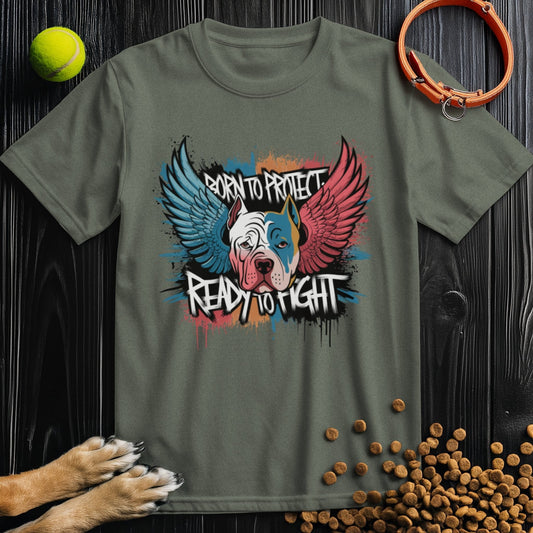 Born To Protect, Ready To Fight T-Shirt