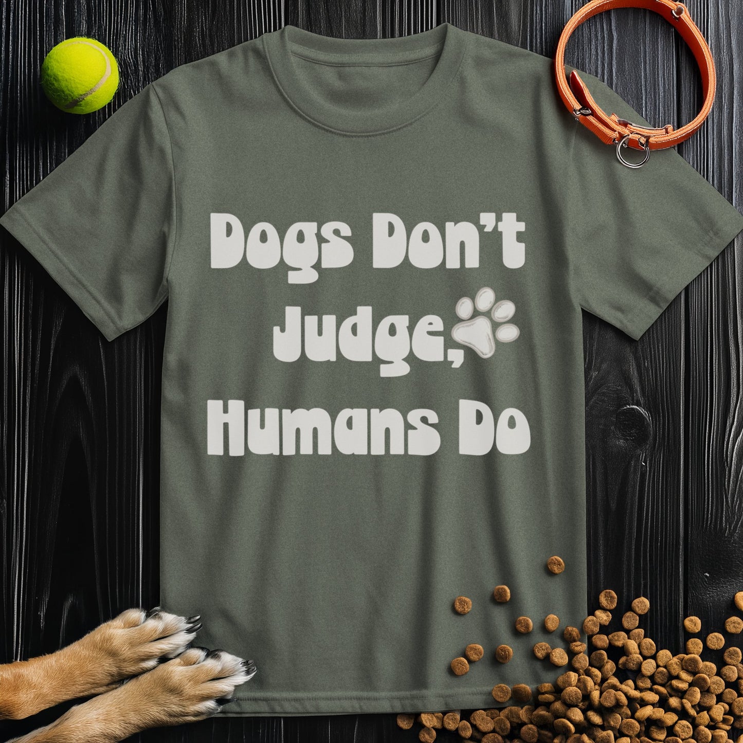 Dogs Don't Judge People, Dogs Do Off White Type