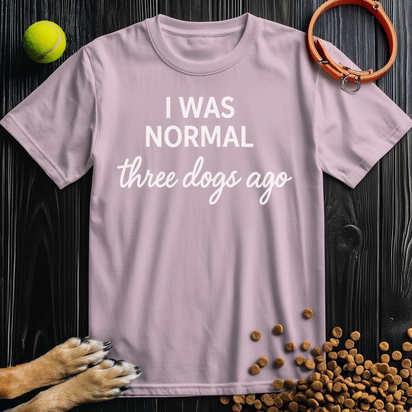 I Was Normal 3 Dogs Ago White T-Shirt