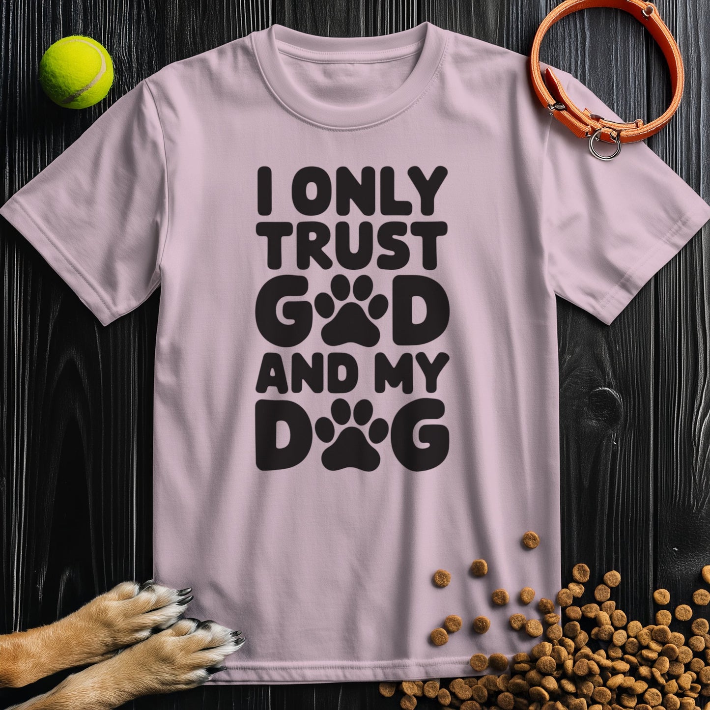 I only trust god and my dog Black Type T-Shirt