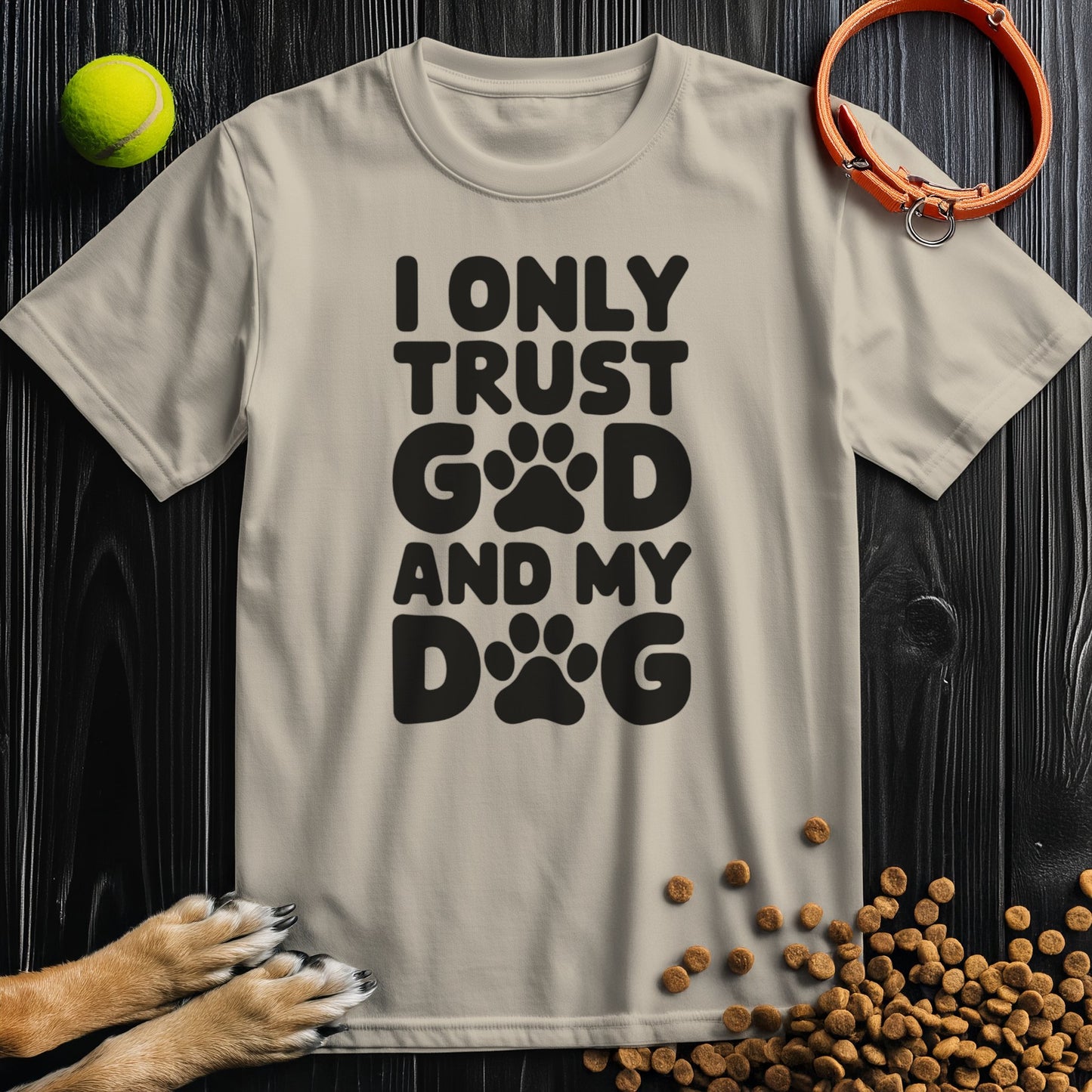 I only trust god and my dog Black Type T-Shirt