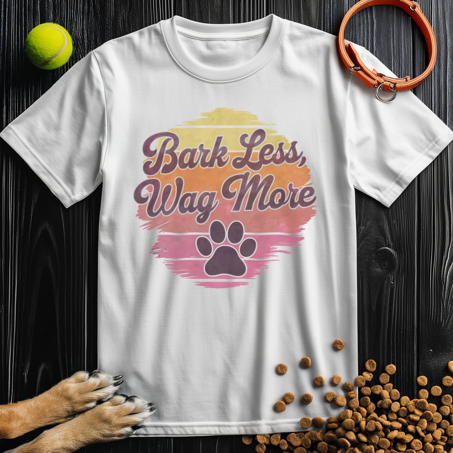 Bark Less, Wag More Colored T-Shirt