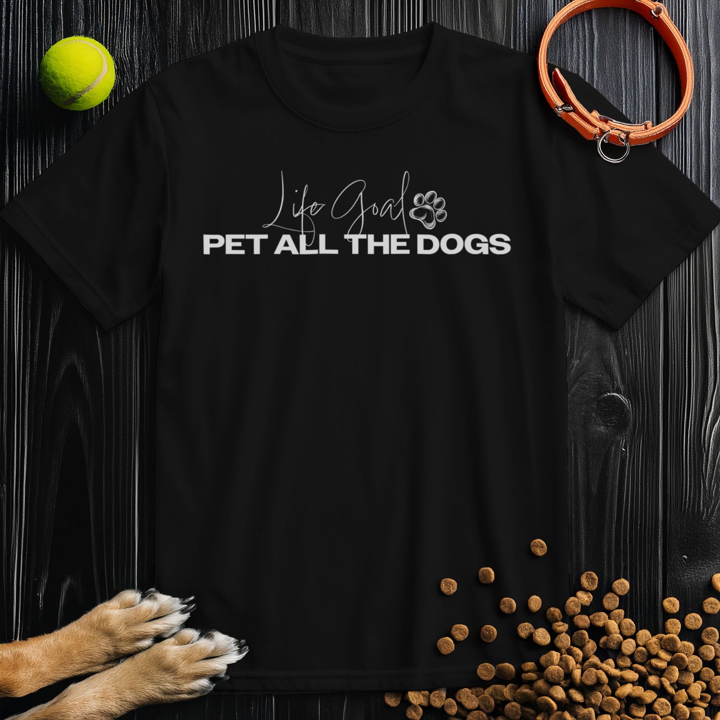 Life Goal, Pet All The Dogs White Type T-Shirt