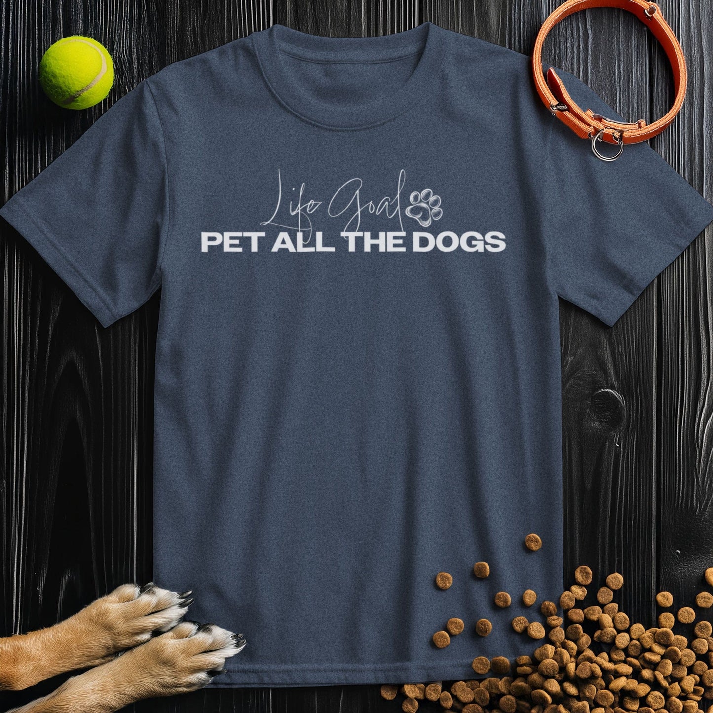 Life Goal, Pet All The Dogs White Type T-Shirt