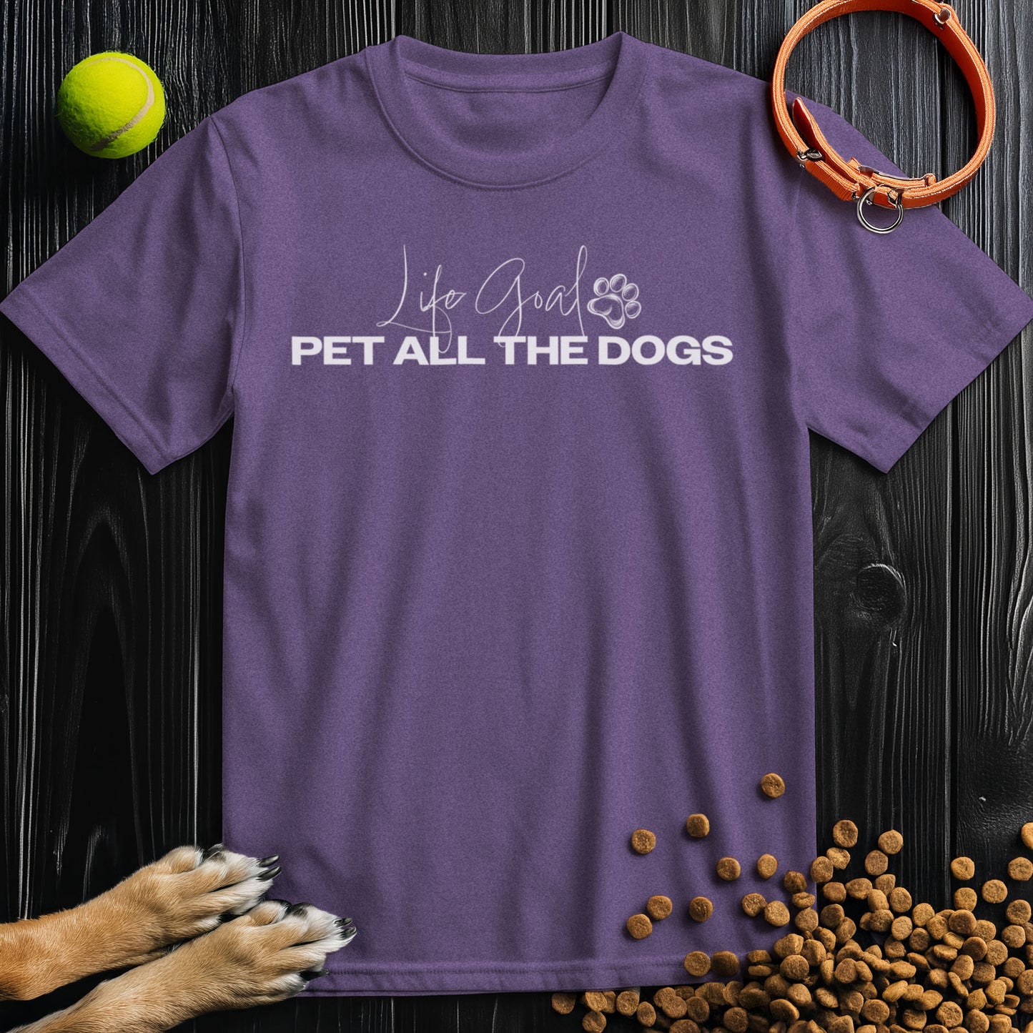 Life Goal, Pet All The Dogs White Type T-Shirt