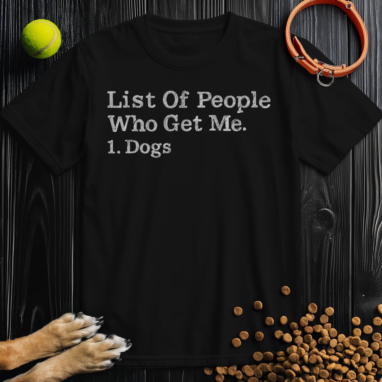 Front view of ‘List of People Who Get Me: Dogs’ dog t-shirt in black