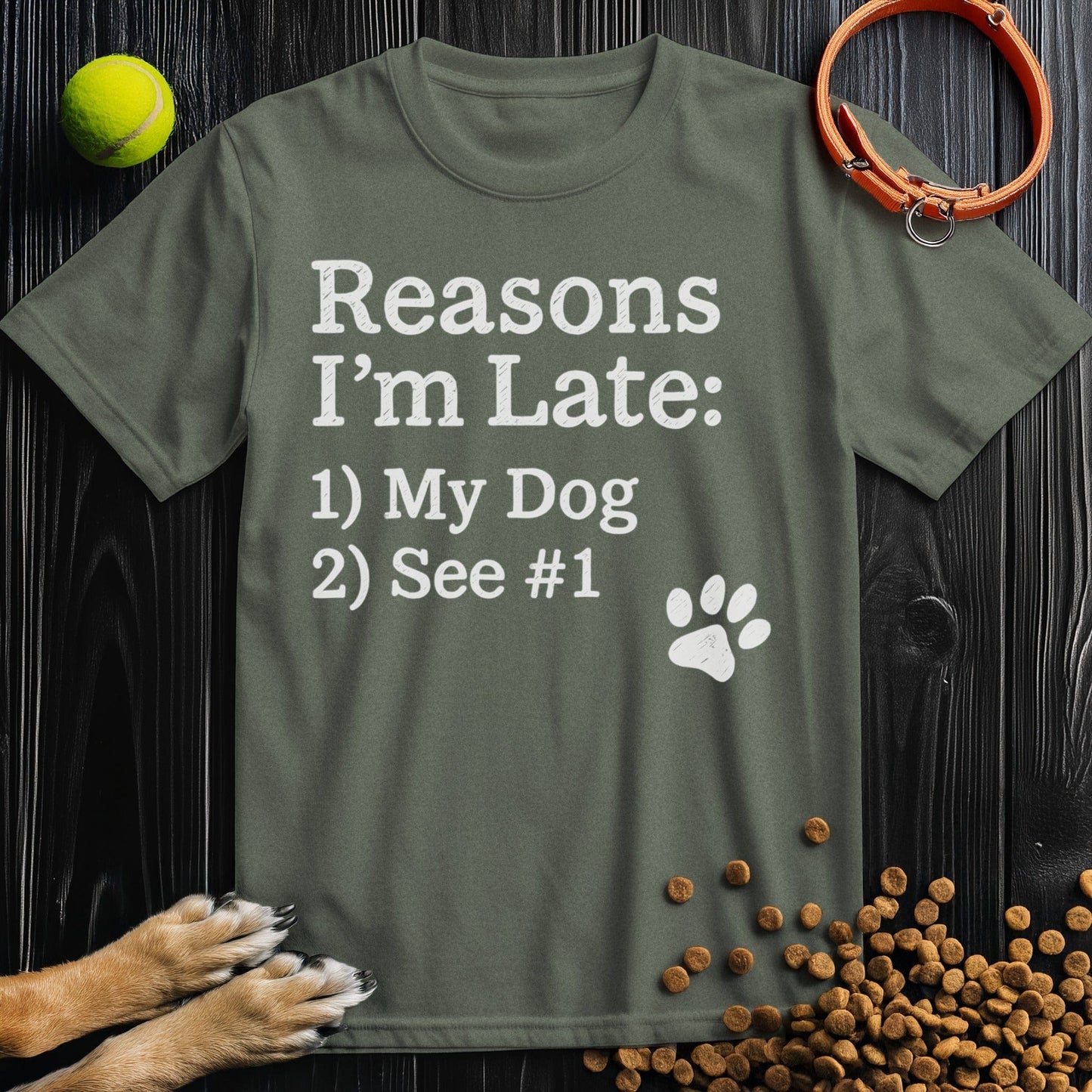 Front view of ‘Reasons I’m Late: My Dog’ dog tee in heather military green