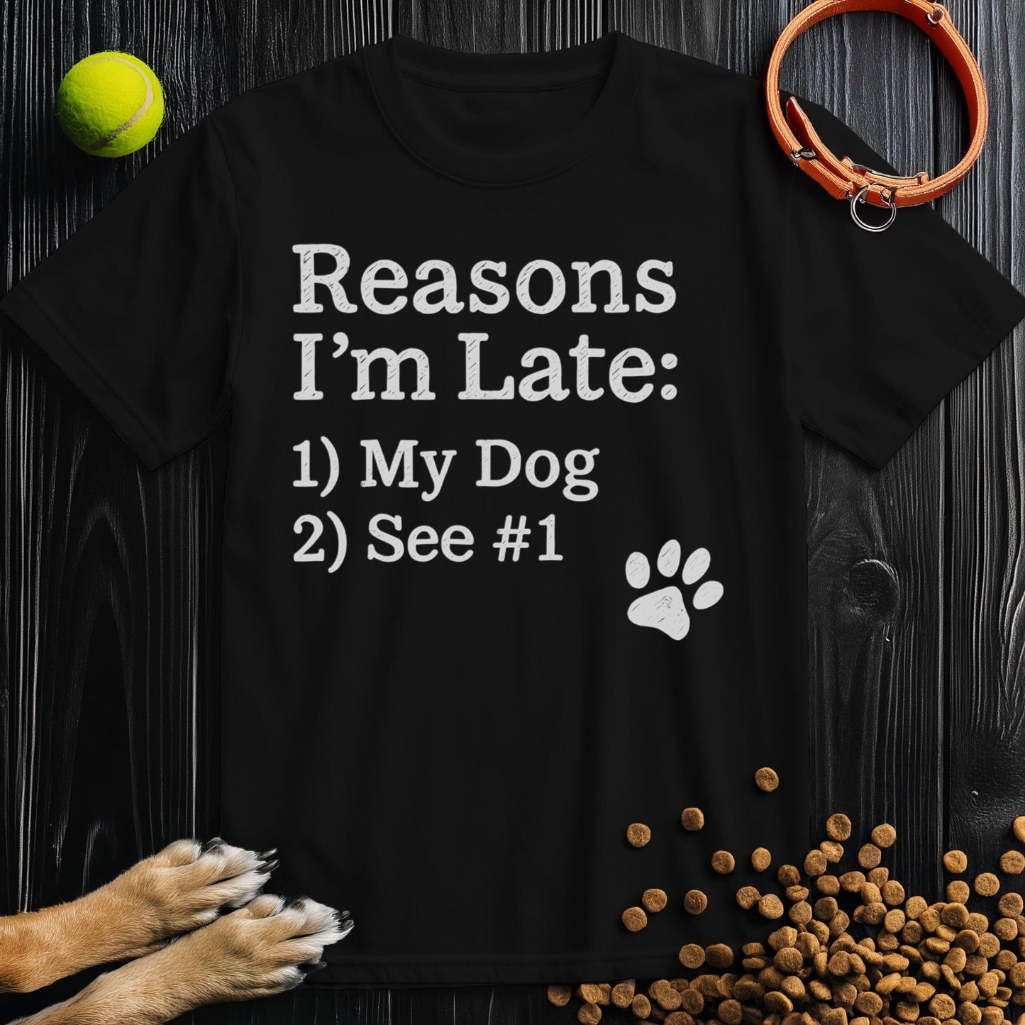 Front view of ‘Reasons I’m Late: My Dog’ dog t-shirt in black