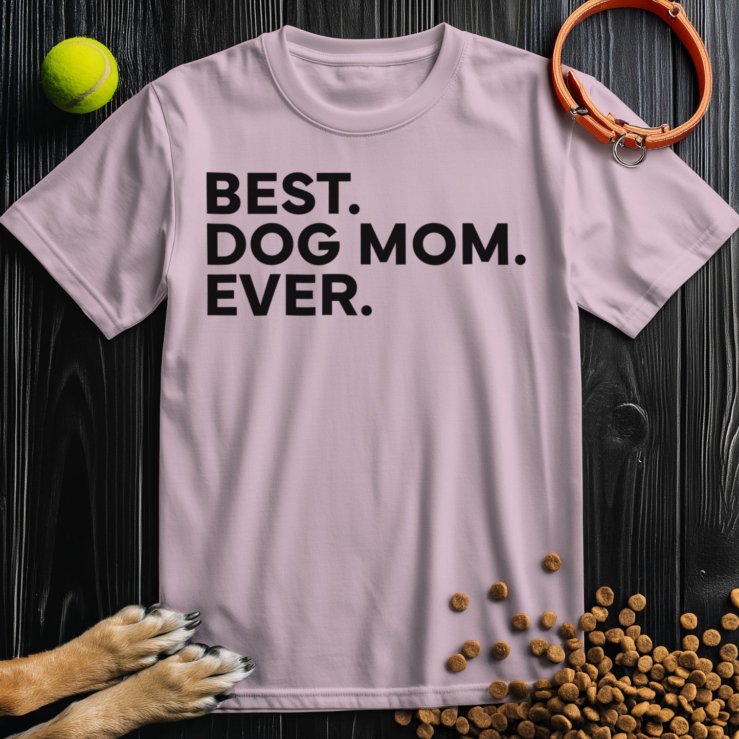 Best. Dog Mom. Ever Black Type T-Shirt