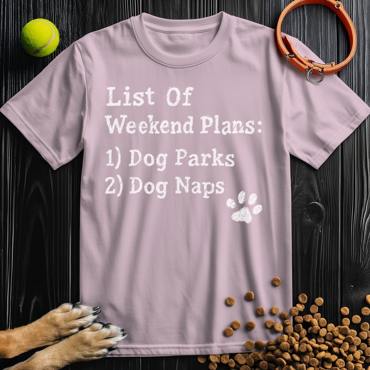 List Of Weekend Plans: 1) Dog Parks 2) Dog Naps T-Shirt