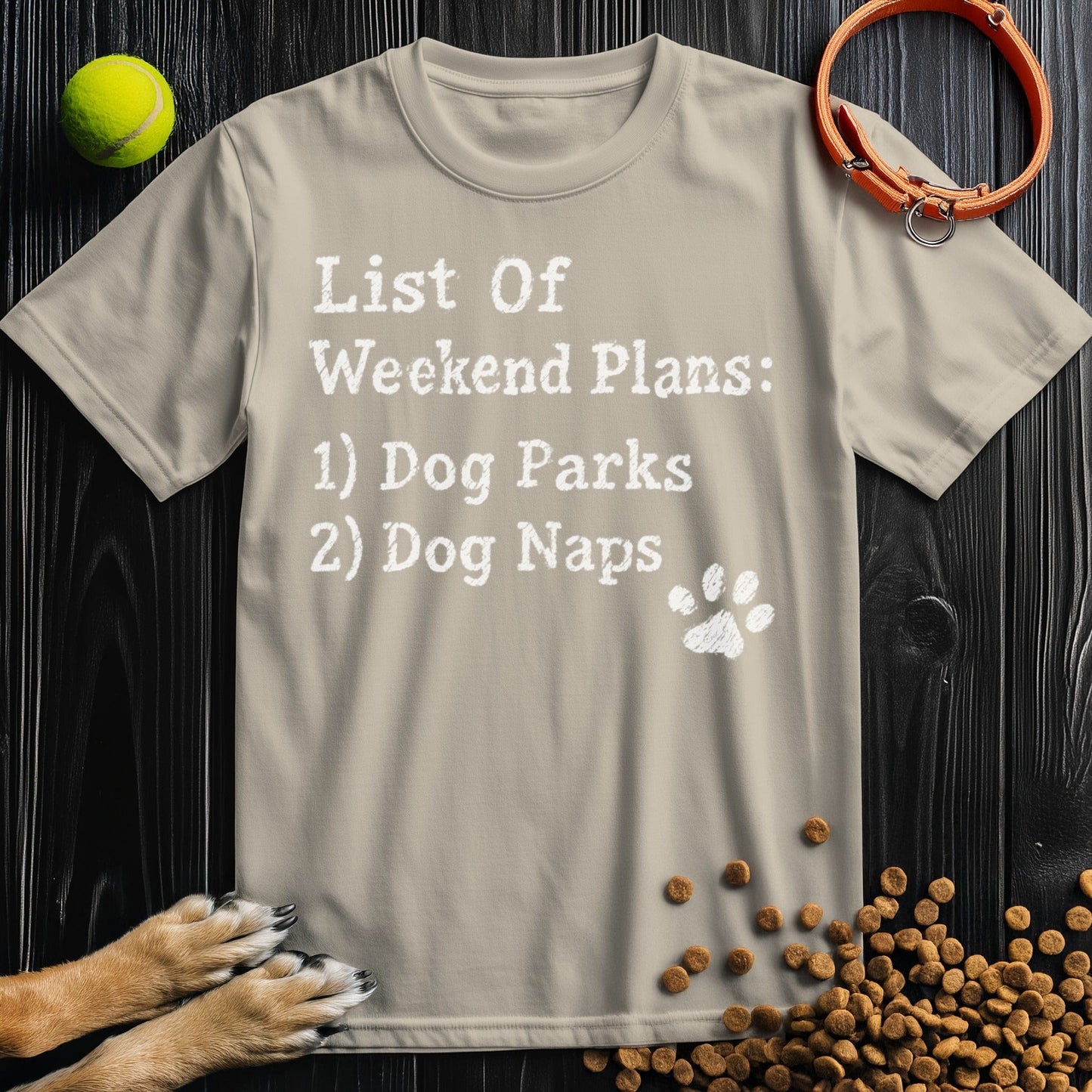 List Of Weekend Plans: 1) Dog Parks 2) Dog Naps T-Shirt