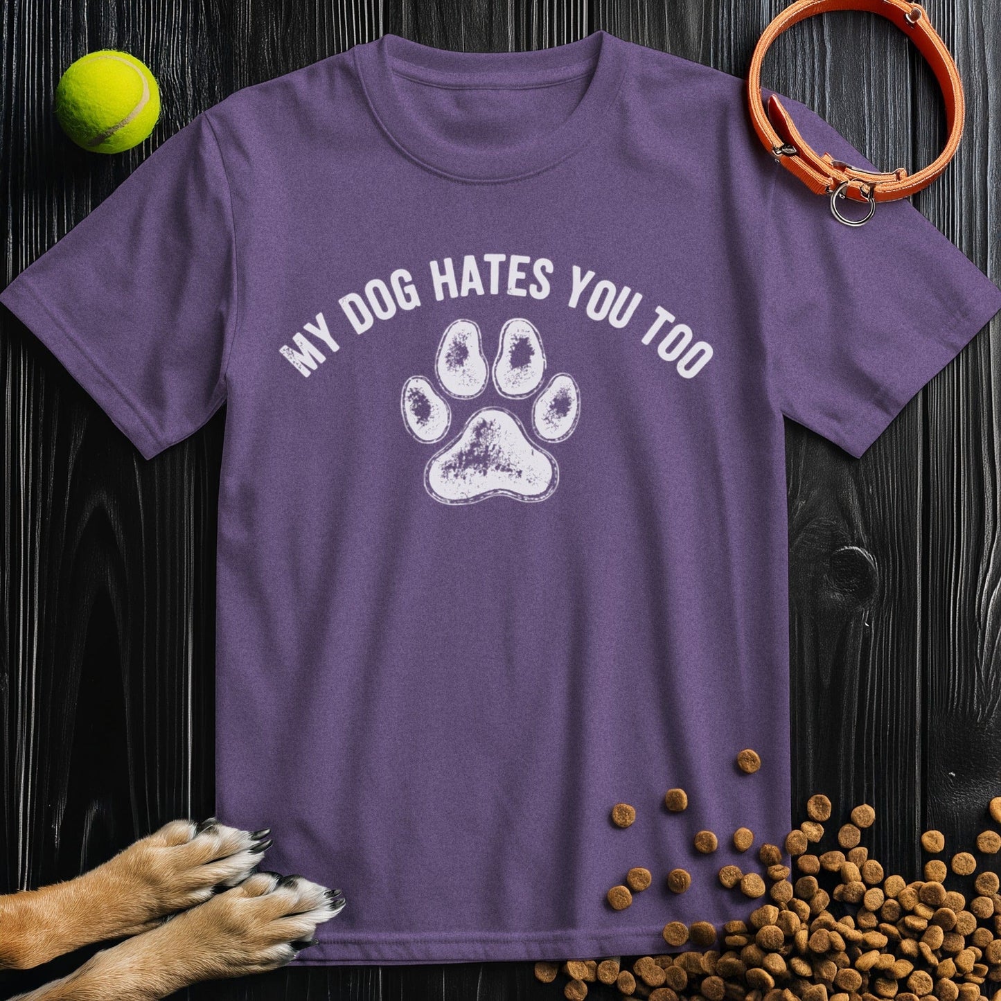 My Dog Hates You Too T-Shirt