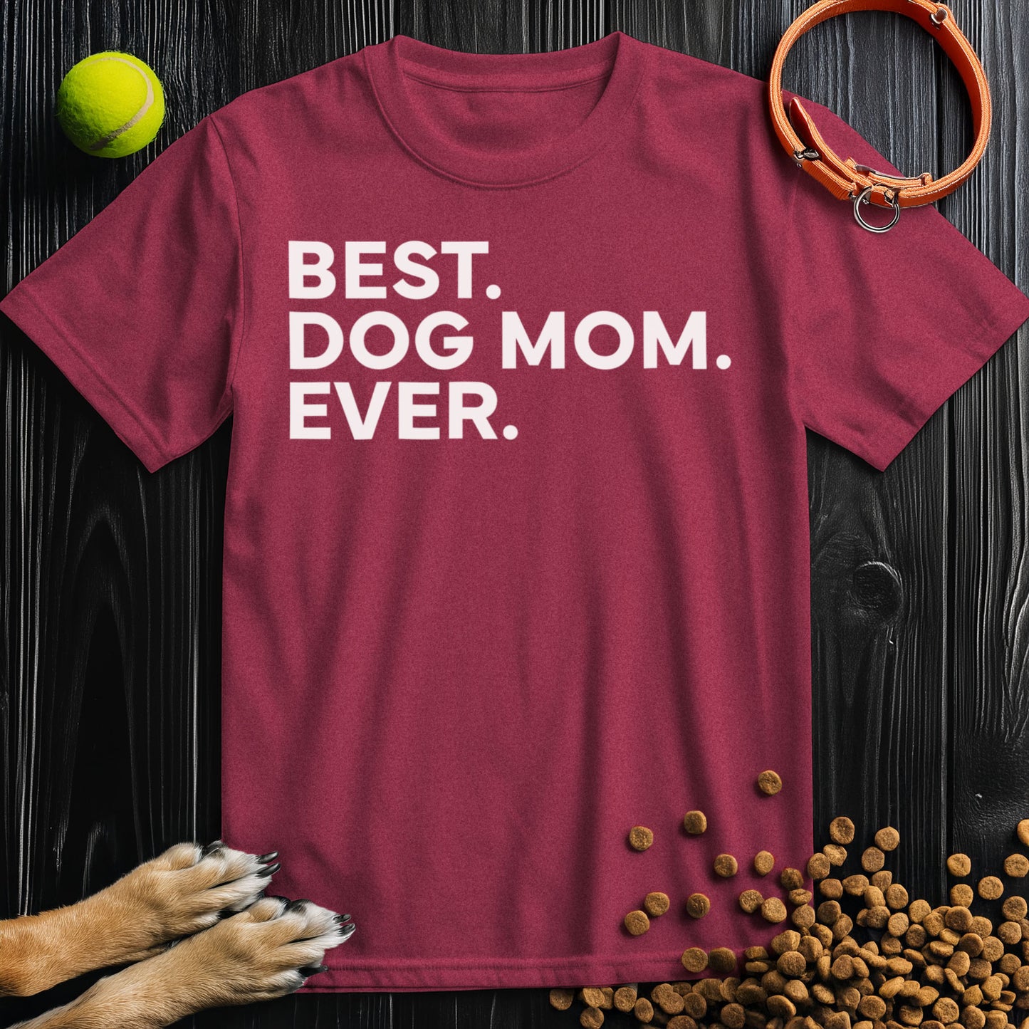 Best. Dog Mom. Ever White Type T-Shirt