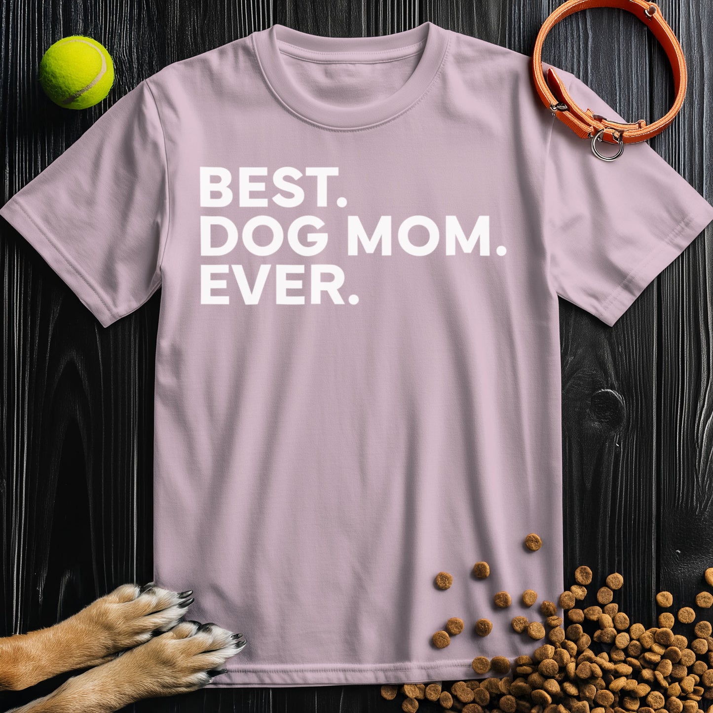 Best. Dog Mom. Ever White Type T-Shirt
