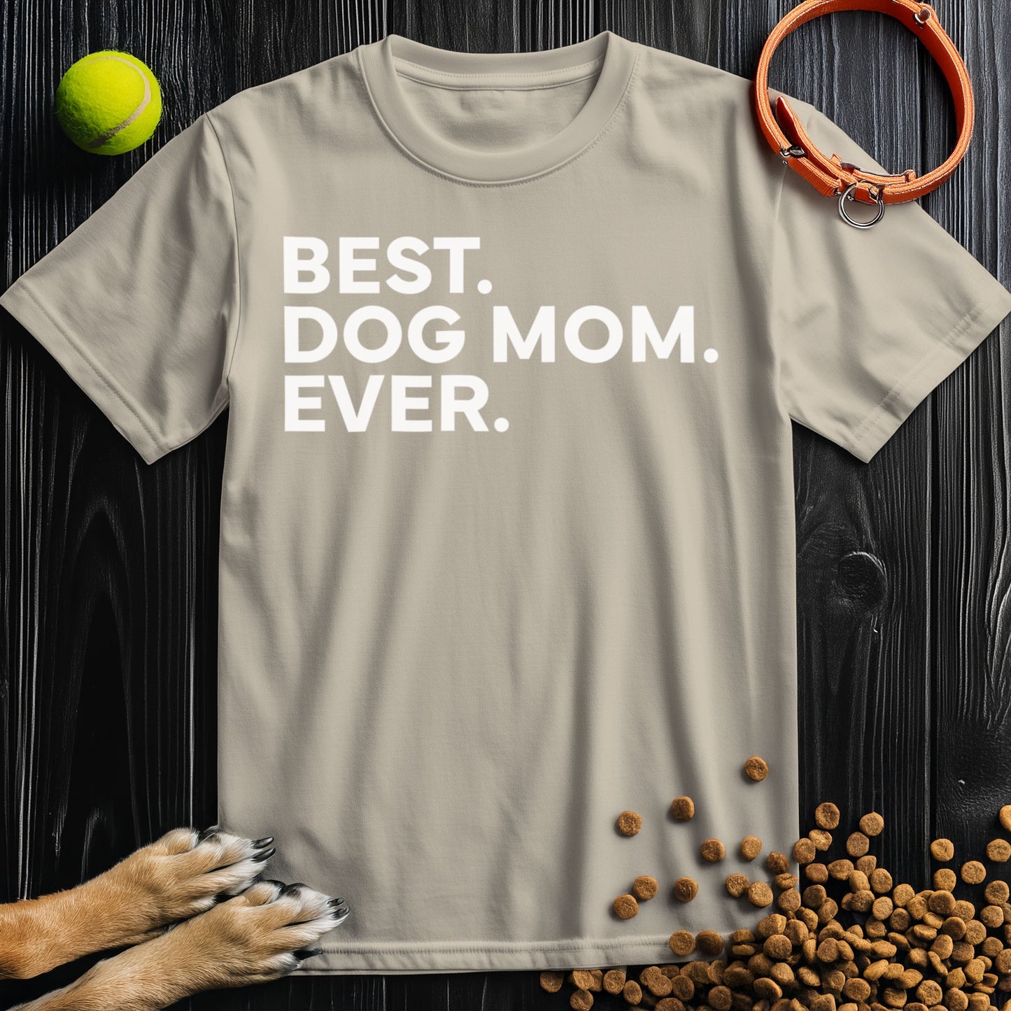 Best. Dog Mom. Ever White Type T-Shirt