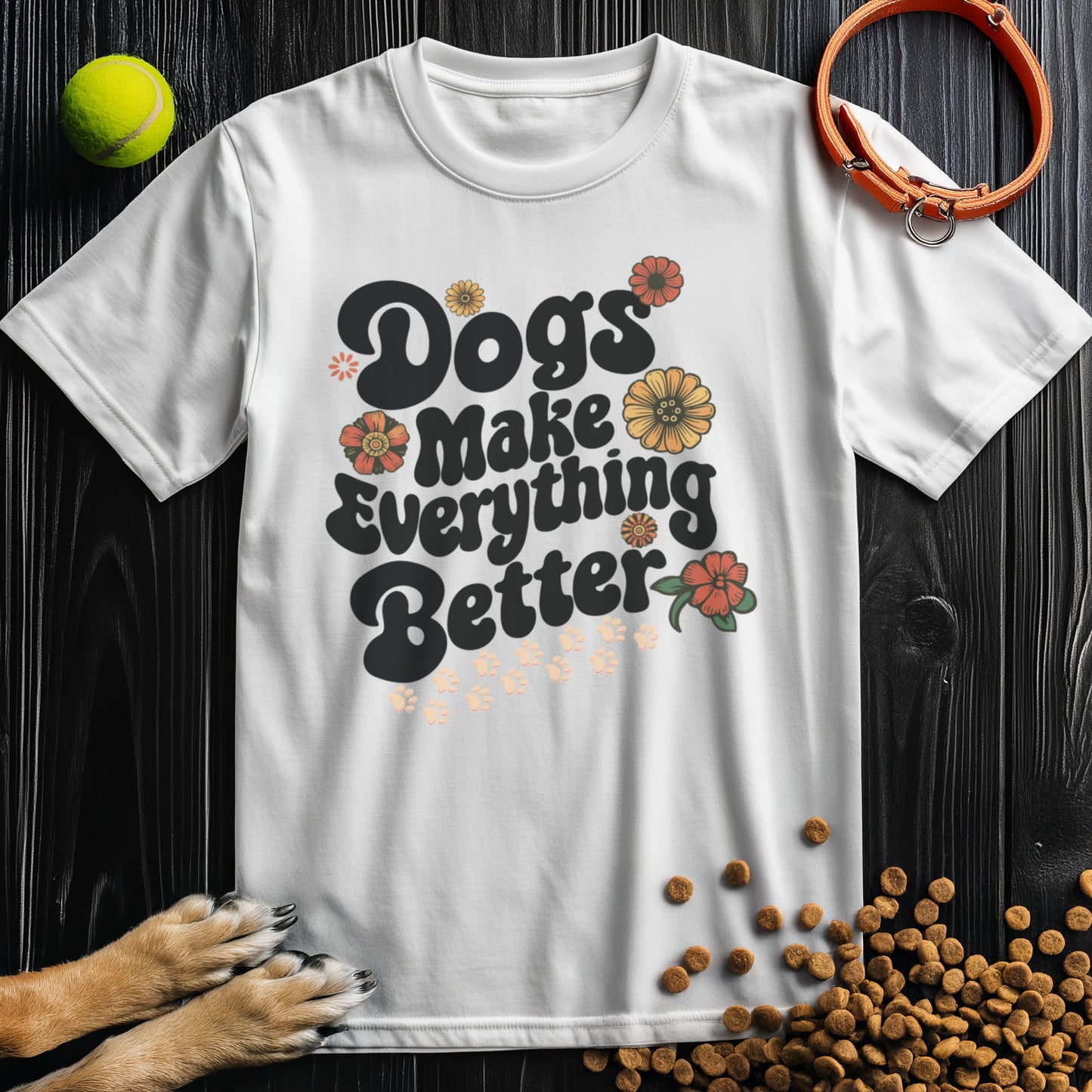 Dogs Make Everything Better Flower Black Type T-Shirt