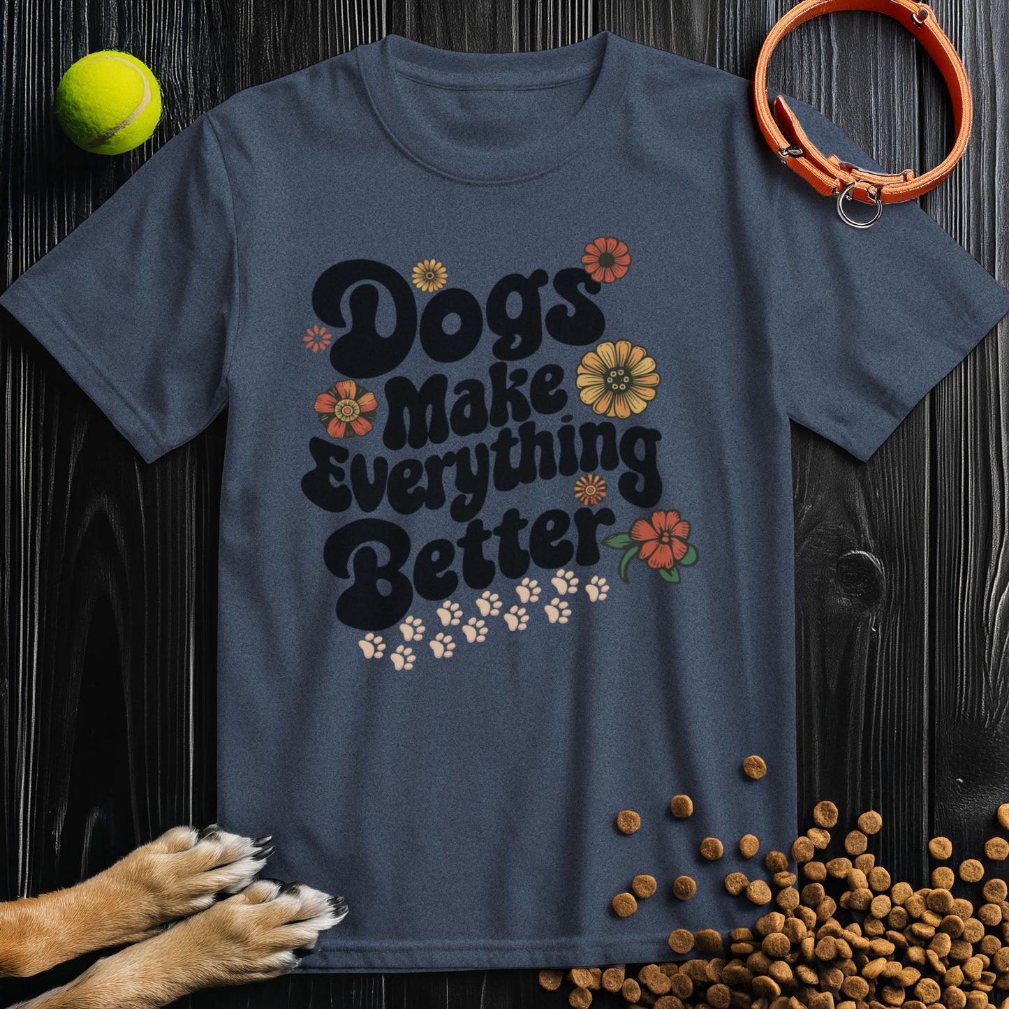 Dogs Make Everything Better Flower Black Type T-Shirt