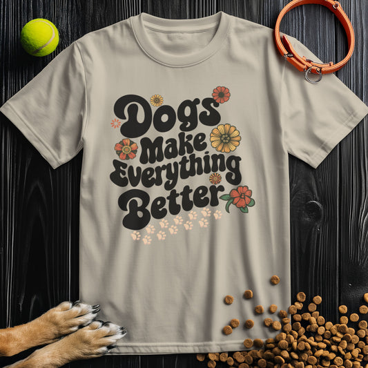 Dogs Make Everything Better Flower Black Type T-Shirt