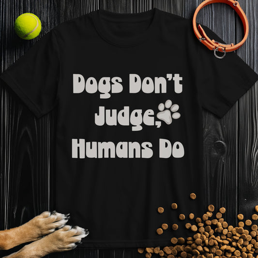 Dogs Don't Judge People, Dogs Do Off White Type
