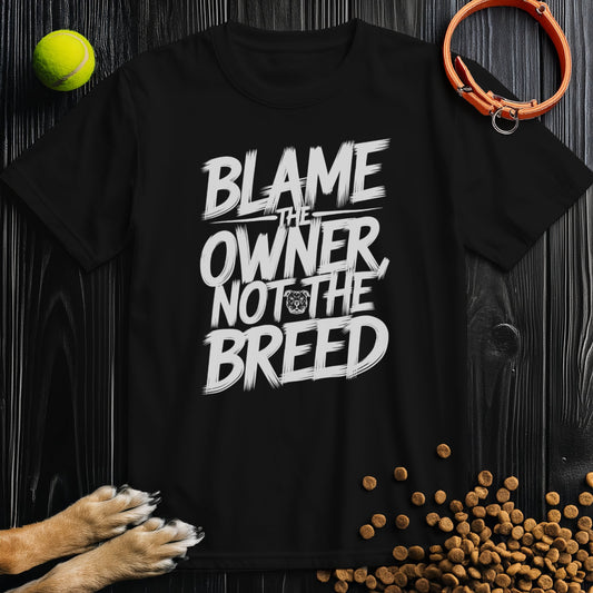 Blame The Owner, Not The Breed White Type T-Shirt