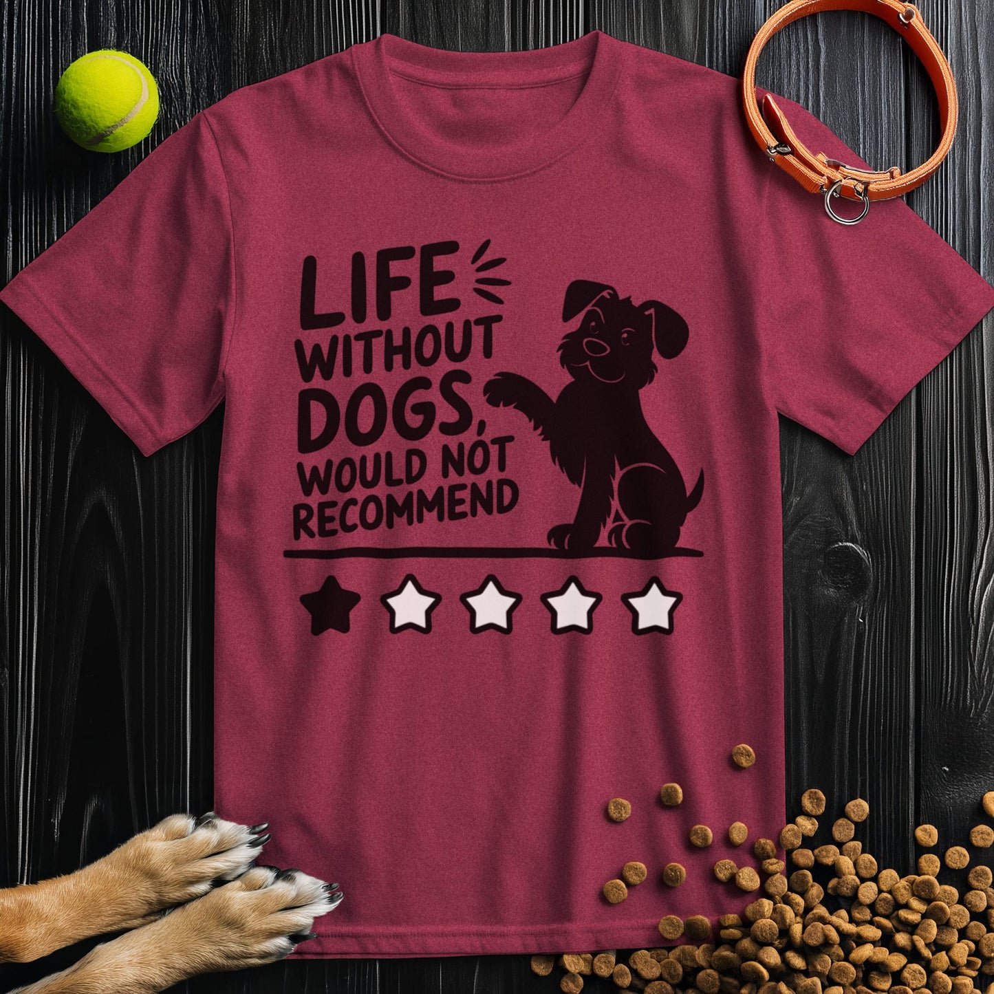 Life Without Dogs, Would Not Recommend T-Shirt