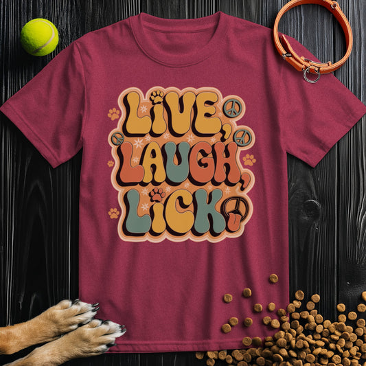 Live, Laugh, Lick T-Shirt