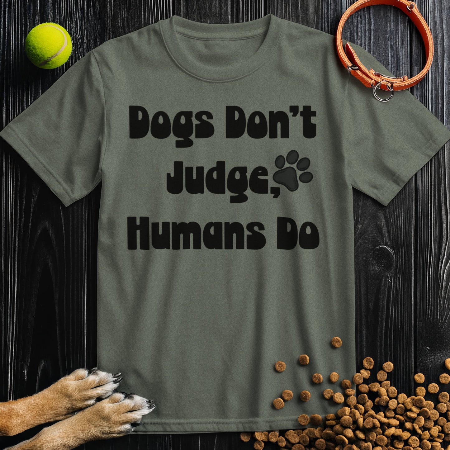 Dogs Don't Judge, Humans Do Black Type T-Shirt