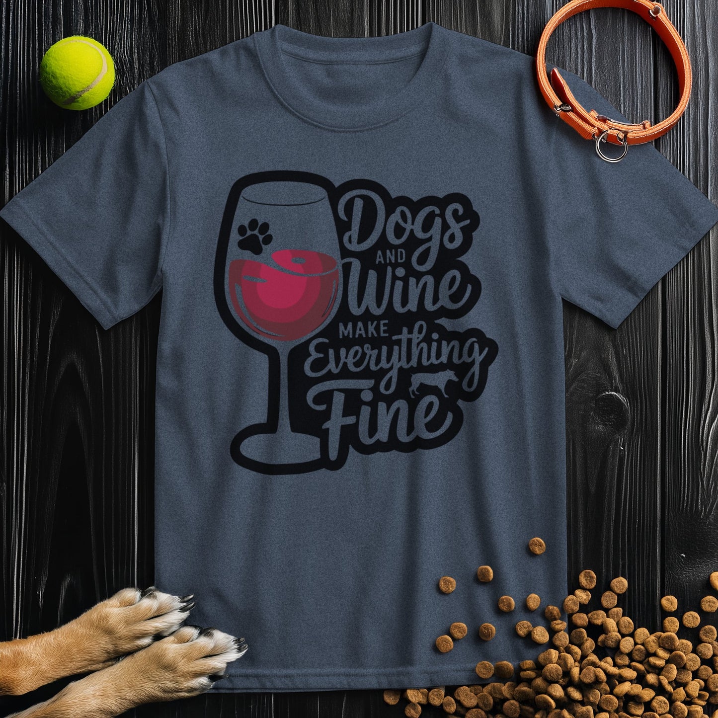 Dogs And Wine Make Everything Fine T-Shirt