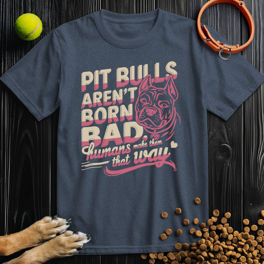 Not Born Bad Pitbull T-Shirt