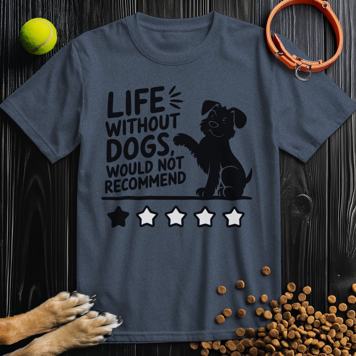 Life Without Dogs, Would Not Recommend T-Shirt