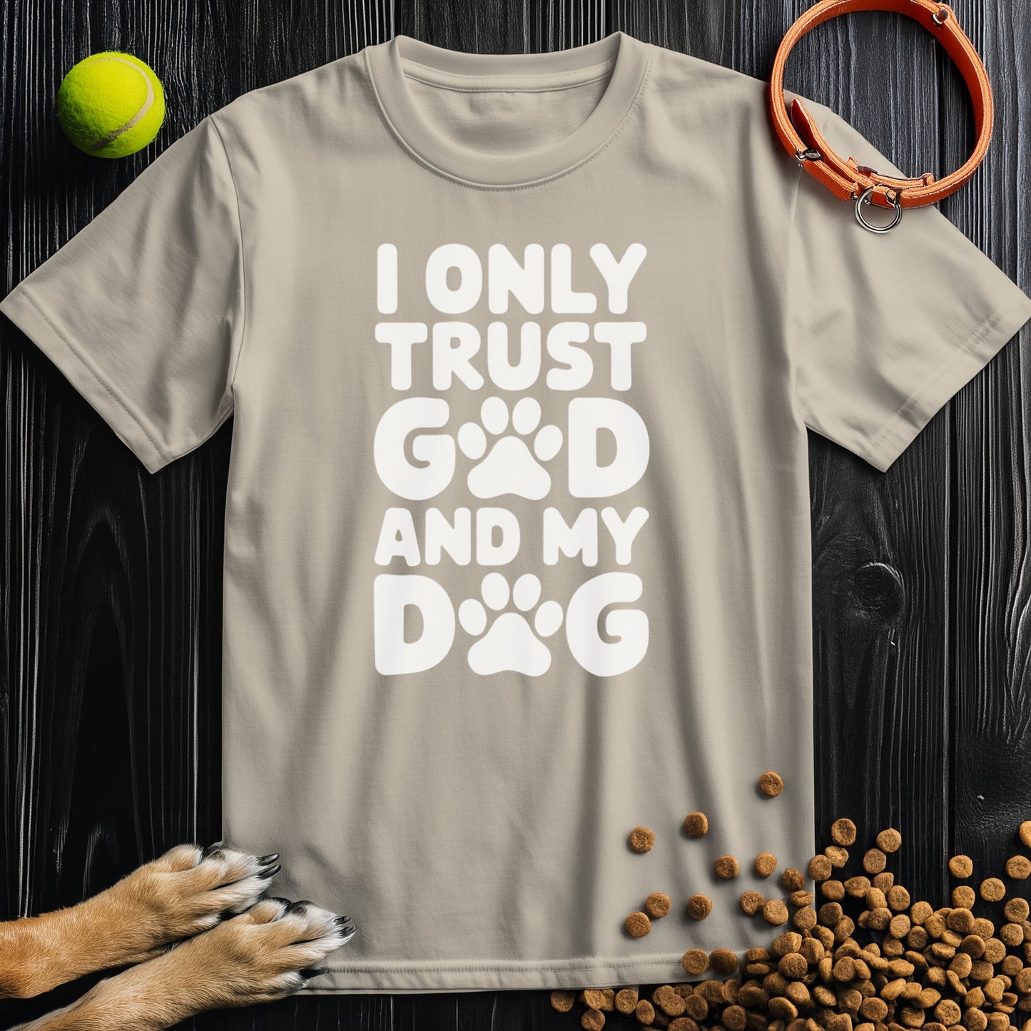 I only trust god and my dog White Type T-Shirt