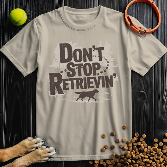 Don't Stop Retrievin': Woodland Adventure Edition T-Shirt