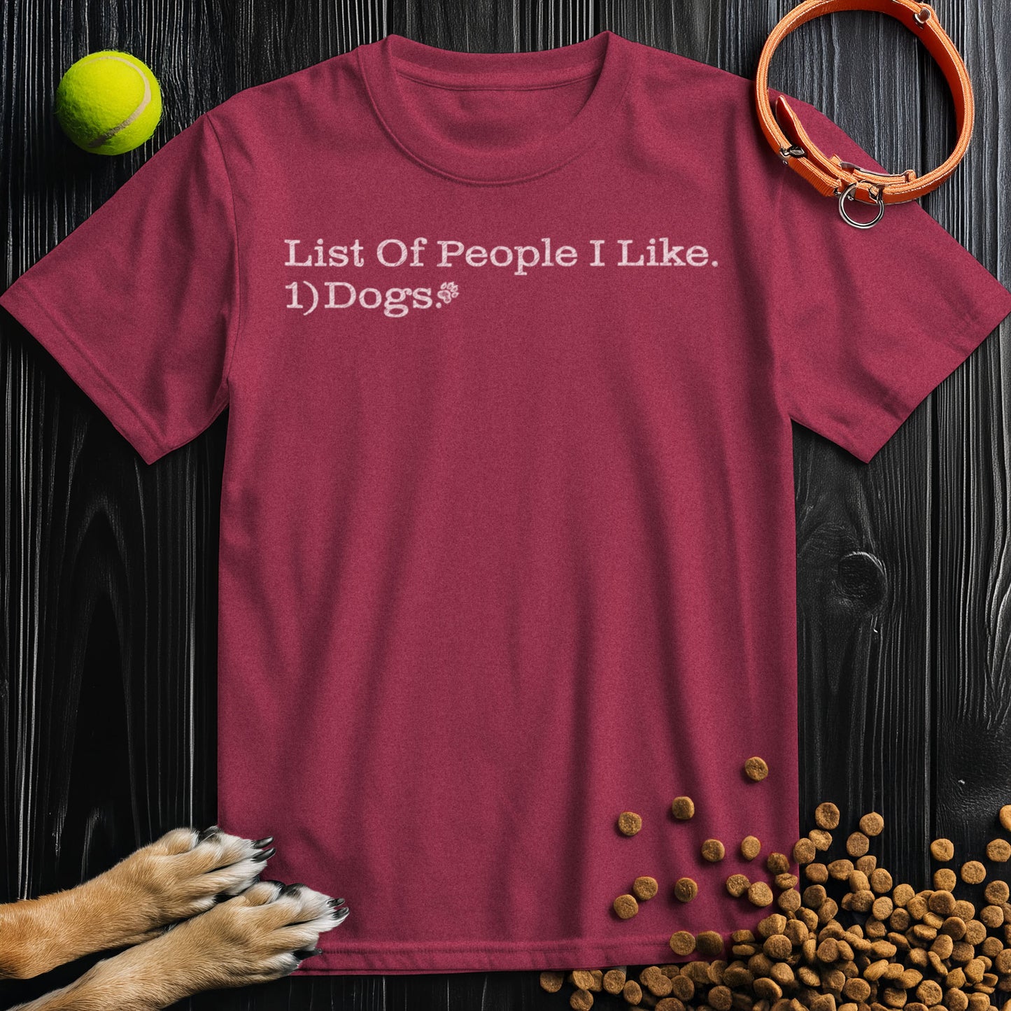 List Of People I like. 1) Dogs. T-Shirt