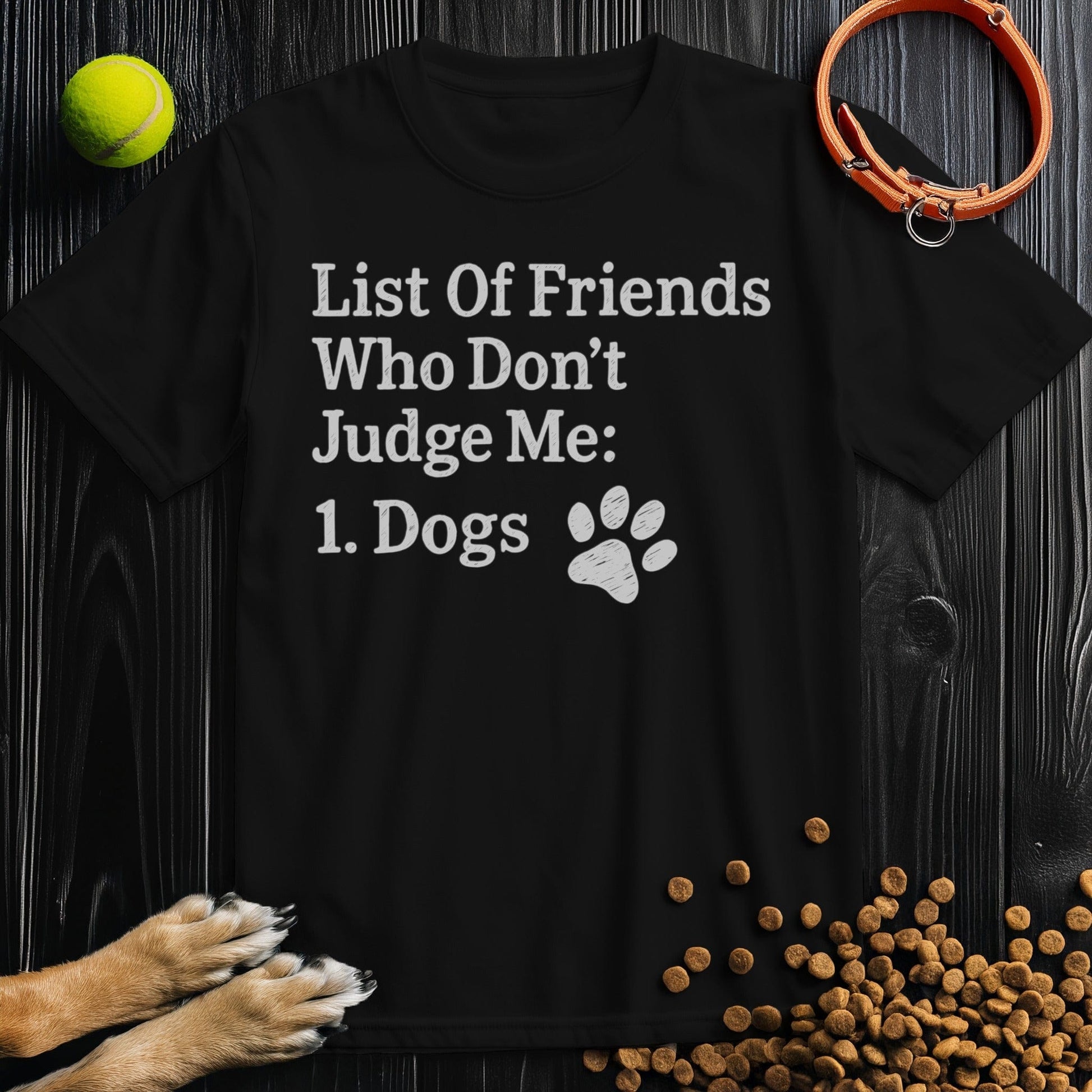 Front view of ‘List of Friends Who Don’t Judge Me: Dogs’ dog tee in black
